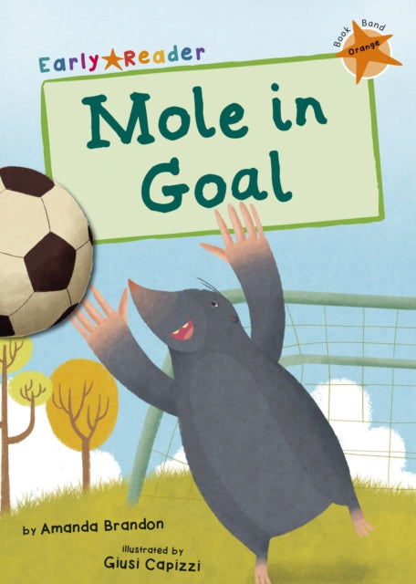 Mole in Goal: (Orange Early Reader)