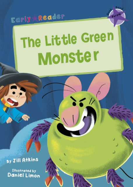 The Little Green Monster: (Purple Early Reader)