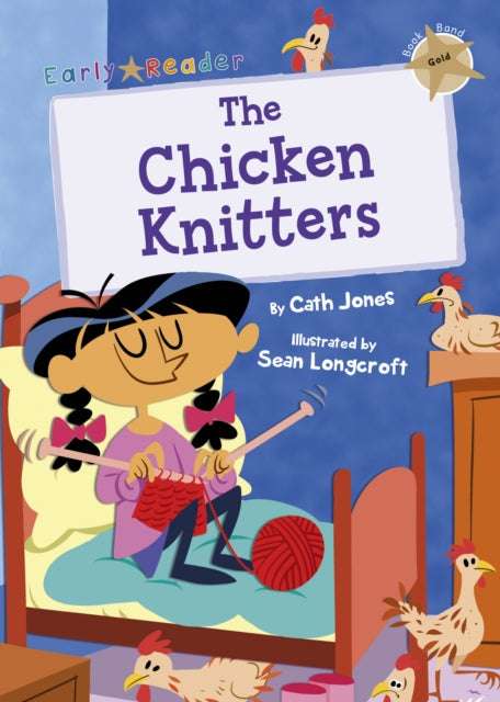 The Chicken Knitters: (Gold Early Reader)