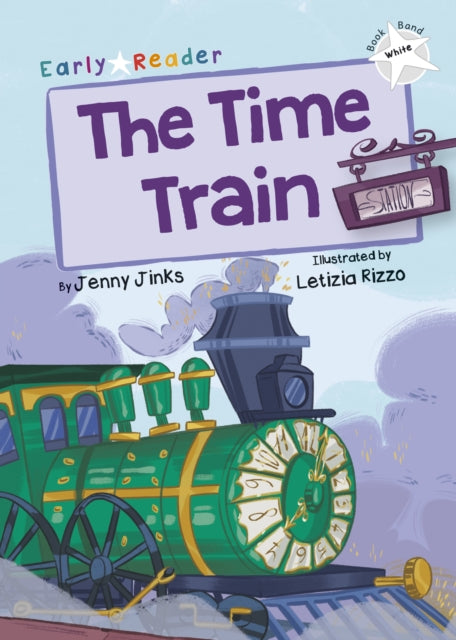 The Time Train: (White Early Reader)