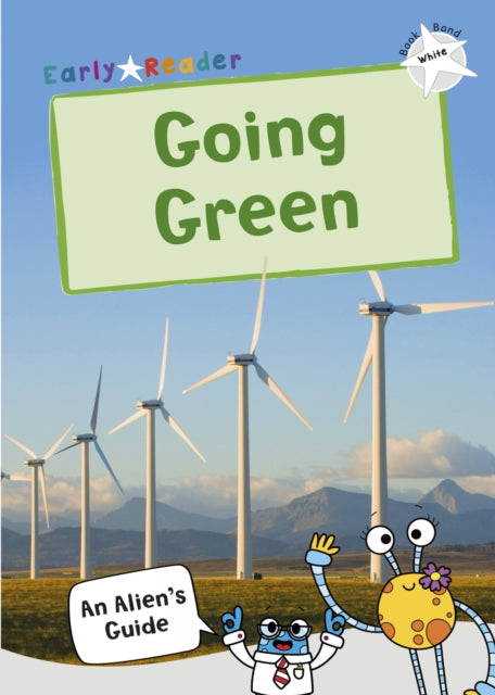 Going Green: (White Non-fiction Early Reader)