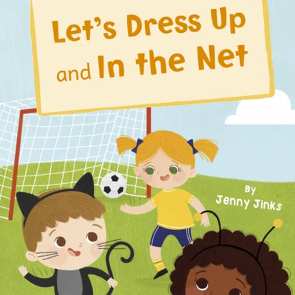 Let's Dress Up and In the Net: (Pink Early Reader)