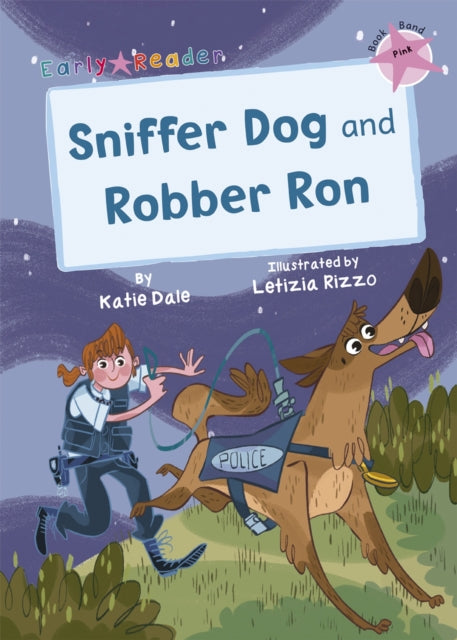 Sniffer Dog and Robber Ron: (Pink Early Reader)