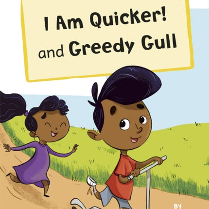 I Am Quicker and Greedy Gull: (Red Early Reader)