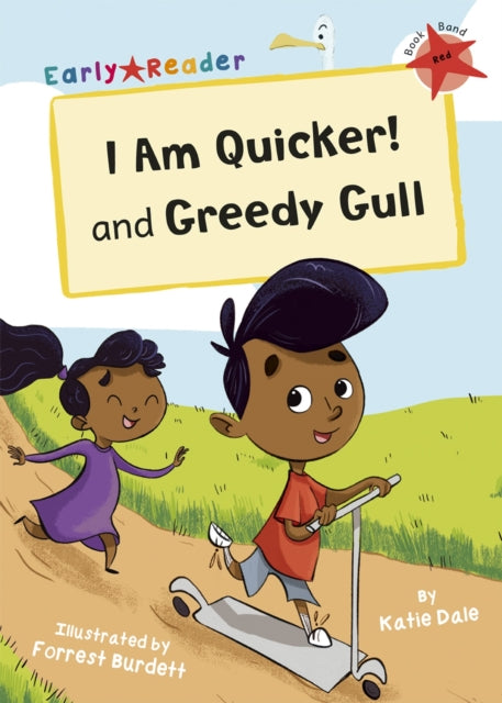 I Am Quicker and Greedy Gull: (Red Early Reader)