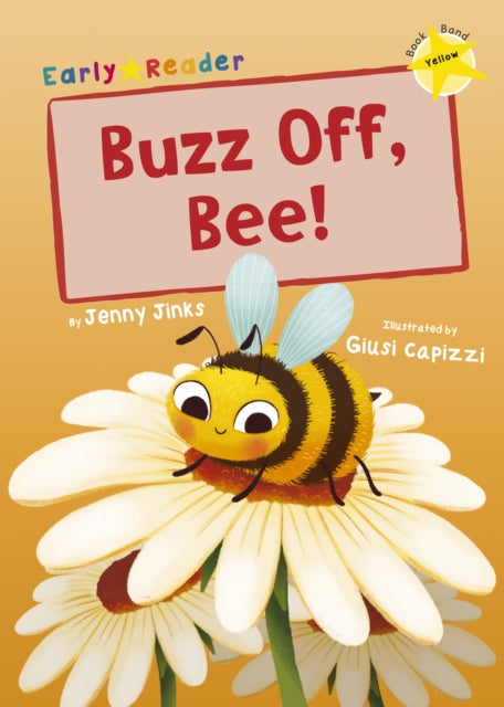 Buzz Off, Bee!: (Yellow Early Reader)