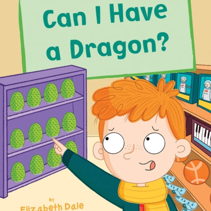 Can I Have a Dragon?: (Yellow Early Reader)