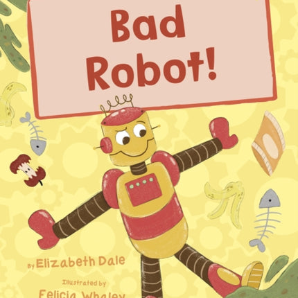 Bad Robot!: (Yellow Early Reader)