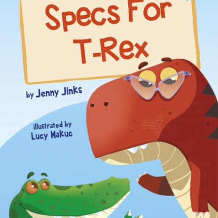 Specs For T-Rex: (Blue Early Reader)