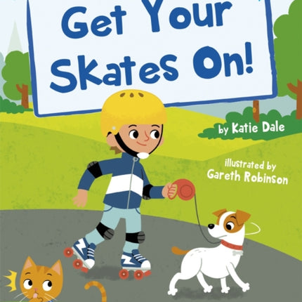 Get Your Skates On!: (Blue Early Reader)