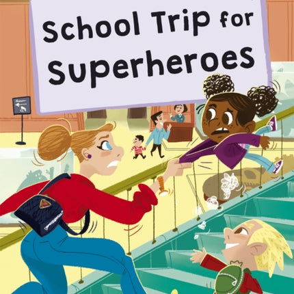 School Trip for Superheroes: (Purple Early Reader)