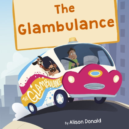 The Glambulance: (Gold Early Reader)