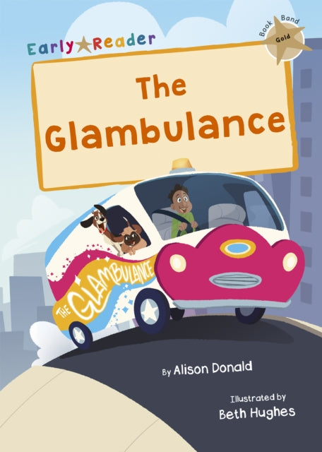 The Glambulance: (Gold Early Reader)