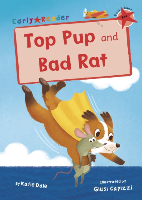 Top Pup and Bad Rat: (Red Early Reader)