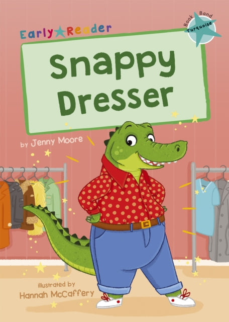 Snappy Dresser: (Turquoise Early Reader)