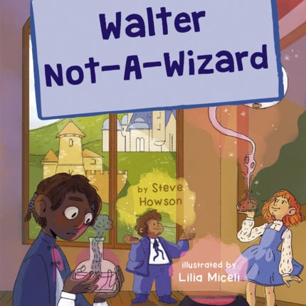 Walter Not-A-Wizard: (Gold Early Reader)