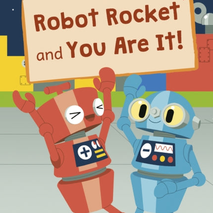 Robot Rocket and You Are It!: (Red Early Reader)