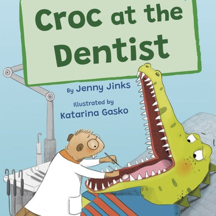 Croc at the Dentist: (Blue Early Reader)