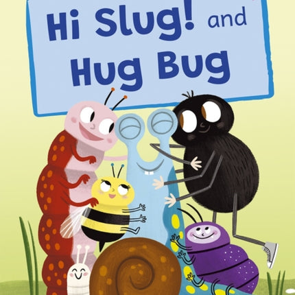 Hi Slug! and Hug Bug: (Pink Early Reader)