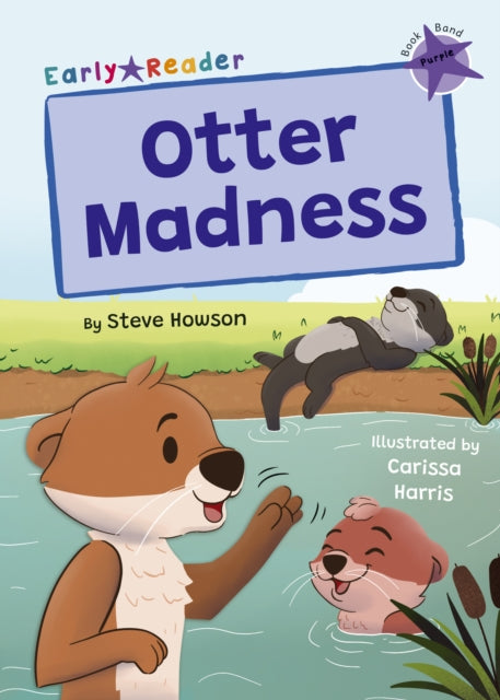 Otter Madness: (Purple Early Reader)