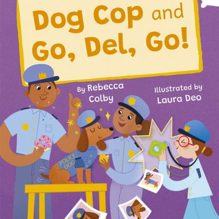 Dog Cop and Go, Del, Go!: (Pink Early Reader)