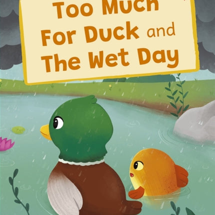 Too Much For Duck and The Wet Day: (Red Early Reader)