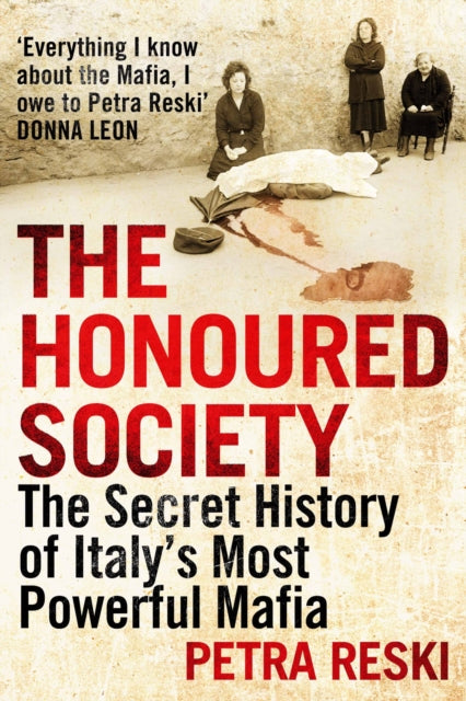 The Honoured Society: My Journey to the Heart of the Mafia