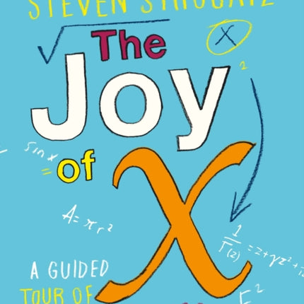 The Joy of X: A Guided Tour of Mathematics, from