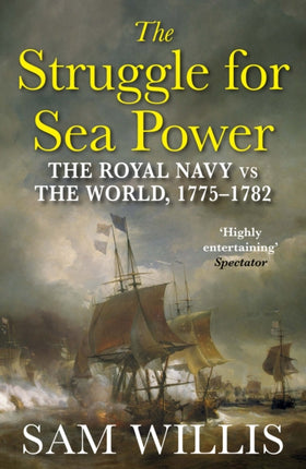 The Struggle for Sea Power: The Royal Navy vs the World, 1775-1782