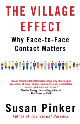 The Village Effect: Why Face-to-face Contact Matters