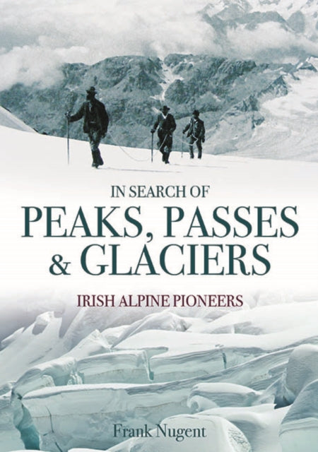 In Search of Peaks, Passes & Glaciers