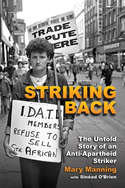 Striking Back: The Untold Story of an Anti-Apartheid Striker