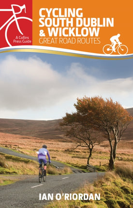 Cycling South Dublin & Wicklow: Great Road Routes