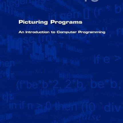 Picturing Programs. An Introduction to Computer Programming