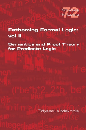 Fathoming Formal Logic: Vol II: Semantics and Proof Theory for Predicate Logic