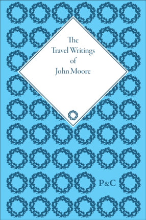 The Travel Writings of John Moore