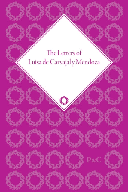 The Letters of Luisa de Carvajal y Mendoza