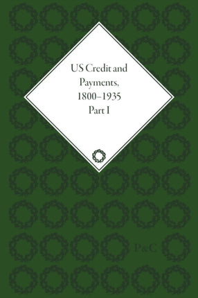 US Credit and Payments 18001935 Part I