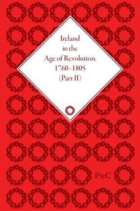 Ireland in the Age of Revolution 17601805 Part II