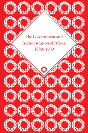 The Government and Administration of Africa 18801939