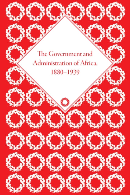 The Government and Administration of Africa 18801939