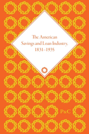 The American Savings and Loan Industry 18311935