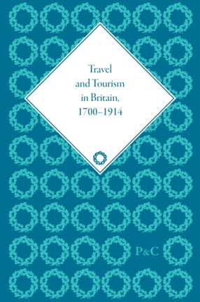 Travel and Tourism in Britain 1700â1914