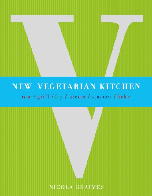 New Vegetarian Kitchen  A Vegetarian Cookbook