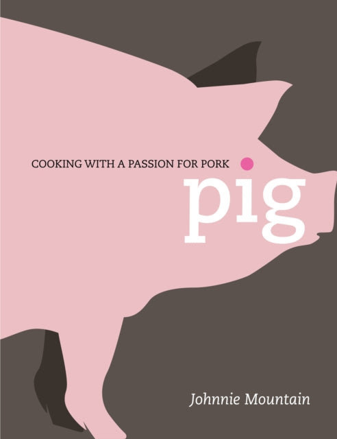 Pig Cooking with a Passion for Pork