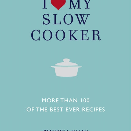 I Love My Slow Cooker