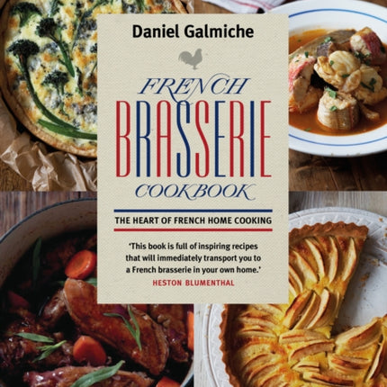 French Brasserie Cookbook: The Heart of French Home Cooking