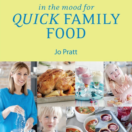In the Mood for Quick Family Food: Simple, Fast