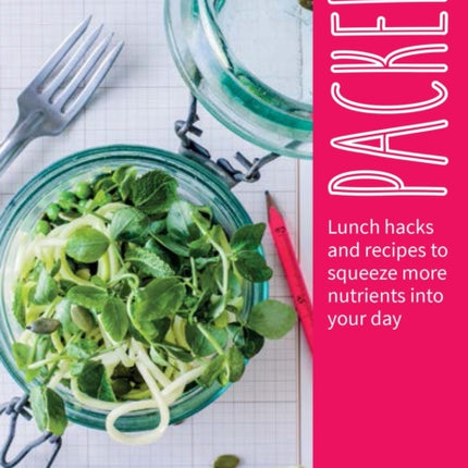 Packed: Lunch Hacks to Squeeze More Nutrients Into Your Day