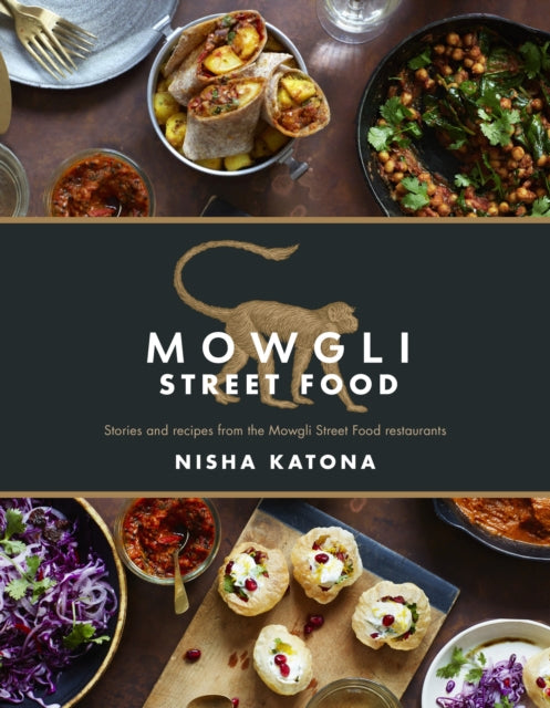 Mowgli Street Food: Stories and recipes from the Mowgli Street Food restaurants